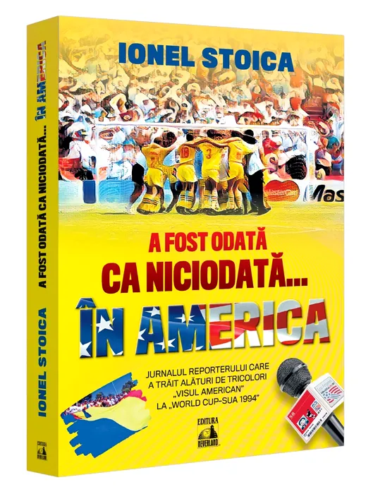 Ionel Stoica lansează cartea „A fost odată CA NICIODATĂ… în America.”